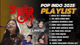 FULL ALBUM TERBARU 2025 || SHEILA ON 7-MEMORI BAIK || THE LANTIS-BUNGA MAAF||