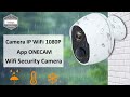 Caméra de surveillance IP WiFi Full HD 1080P - App OneCam - Batterie intégrée 5000 mAh - Unboxing