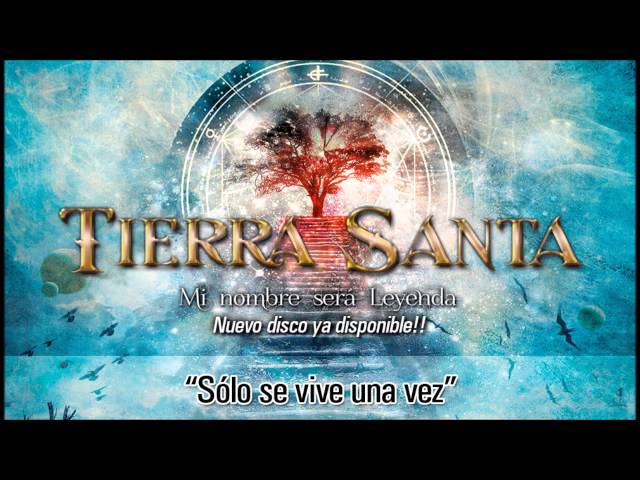 Tierra Santa - Solo se vive una vez