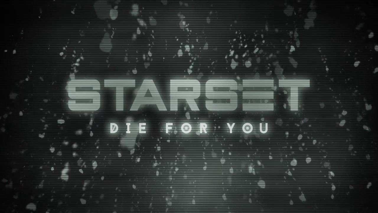 Starset Die For You Official Audio - feel it still roblox id portugal