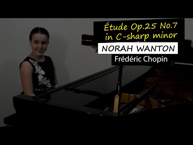 Norah Wanton // F. Chopin, Étude Op.25 No.7 in C-sharp minor