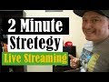 2 Minute Strategy LIVE STREAMING!