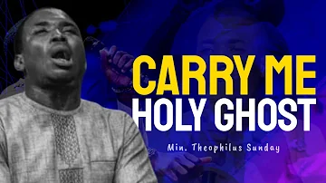 Min Theophilus Sunday || Carry Me Holy Ghost || New Sound of intimacy || Msconnect Worship