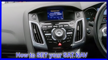 How to Set The Sat Nav In A 2014 Ford Focus