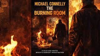 The Burning Room – A Cold Case Reopens | Harry Bosch’s Darkest Investigation (Audiobook)