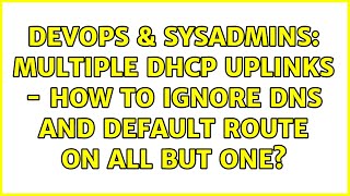 DevOps & SysAdmins: Multiple DHCP uplinks - How to ignore DNS and default route on all but one?