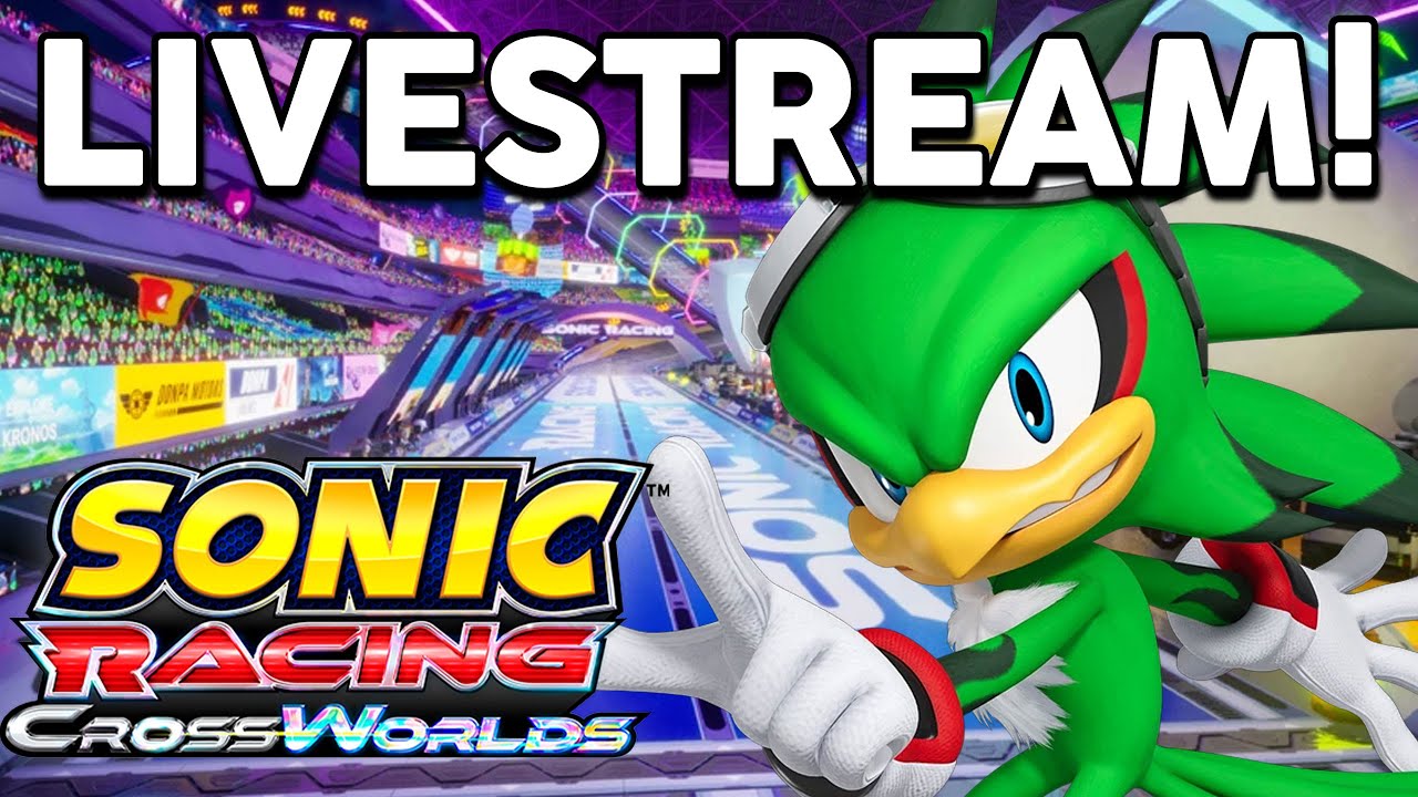 Livestream: PLAYING Sonic Racing Crossworlds!