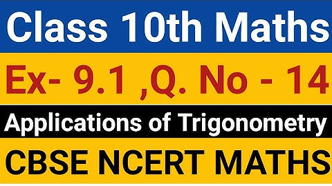 CBSE Class 10th Maths Ex - 9.1 Q No- 14 | Applications of Trigonometry | NCERT Maths |Class 10 Maths