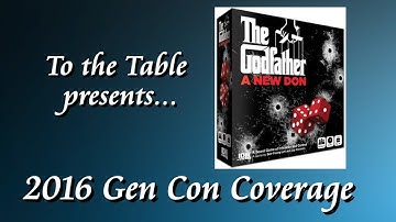 To the Table - 2016 Gen Con Coverage - The Godfather: A New Don