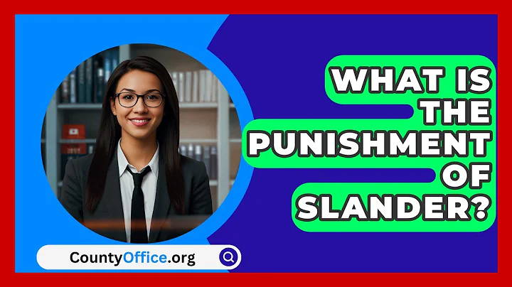 What Is The Punishment Of Slander? - CountyOffice.org