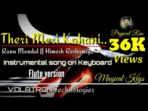 teri-meri-kahani-instrumental-song-|-ranu-mondal-|-himesh-reshammiya|-piano-|flute-version