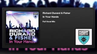 Richard Durand & Fisher -  In Your Hands (Full Vocal Mix)