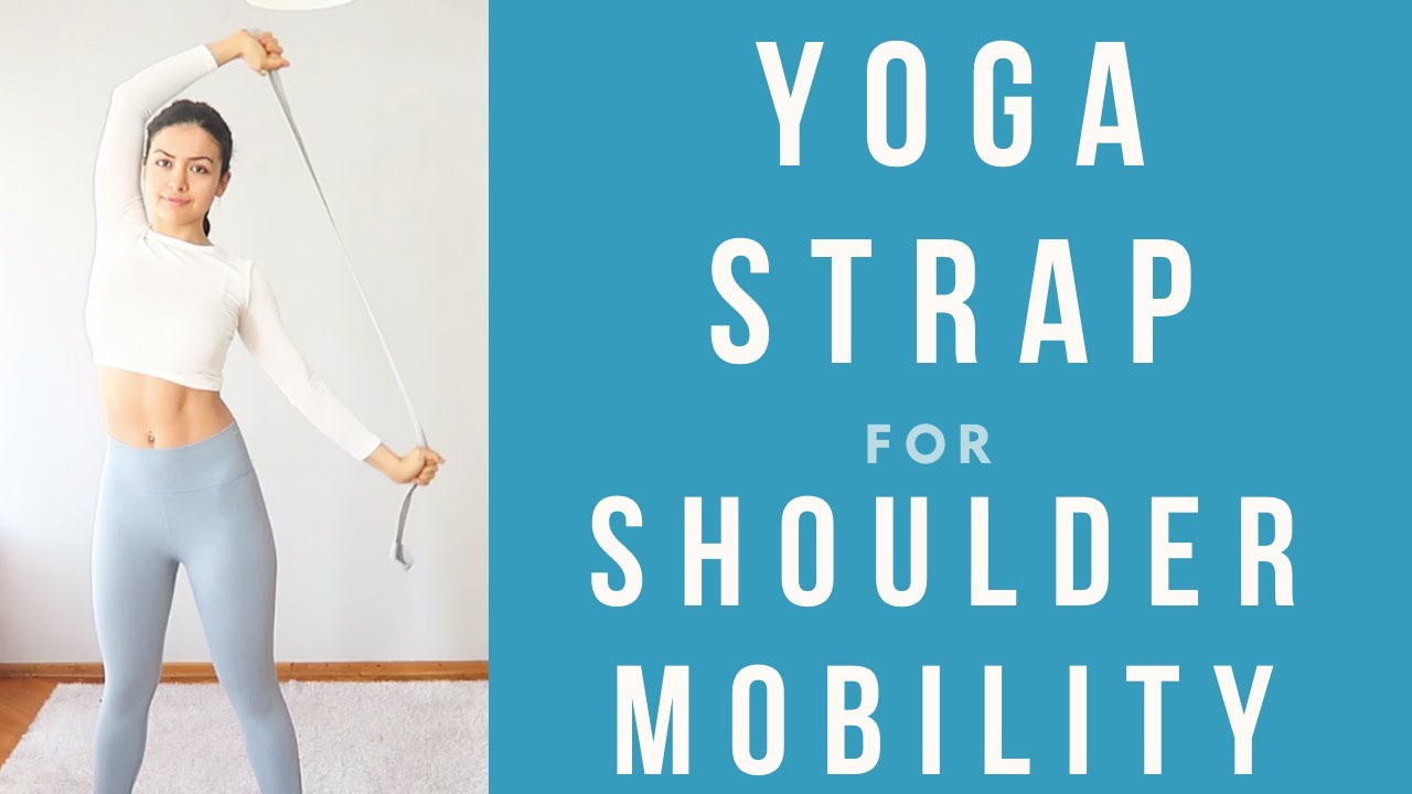 Yoga Strap Stretches for Shoulder Mobility