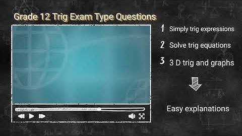 Grade 12 Trig Exam practice questions Part 1 - Science In Five