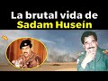 25 cosas escalofriantes de Sadam Huseín, el carnicero de Bagdad
