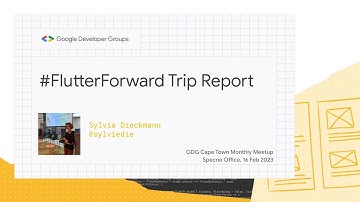 GDGCPT TechTalk 02/23: #FlutterForward Trip Report - Sylvia Dieckmann