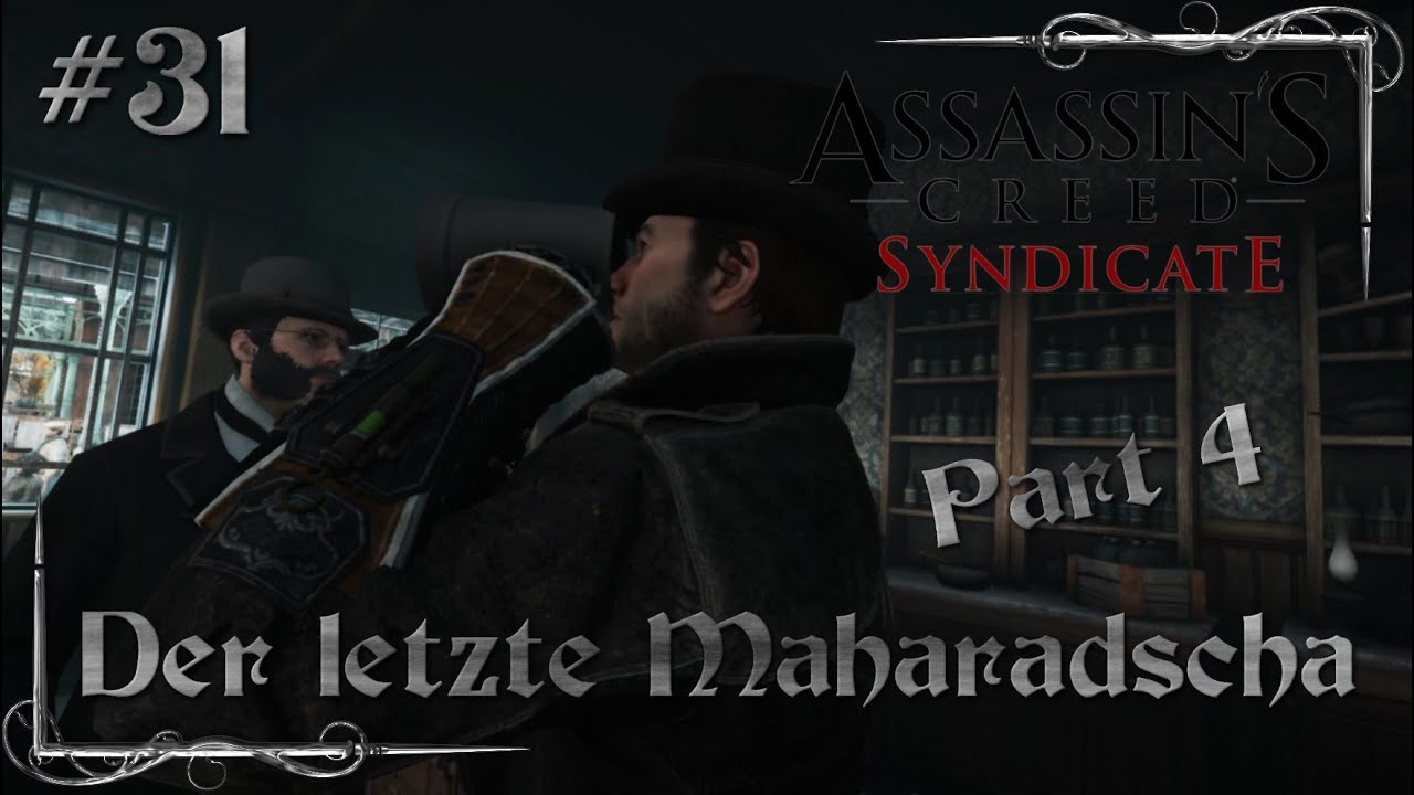 Assassins Creed Syndicate 31 Der Letzte Maharadscha Part 4