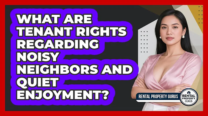 What Are Tenant Rights Regarding Noisy Neighbors And Quiet Enjoyment? - Rental Property Gurus