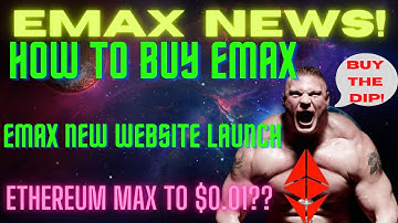 EMAX NEWS!| HOW TO BUY EMAX| ETHEREUM MAX LAUNCHES NEW WEBISTE| EMAX TO $0.01???