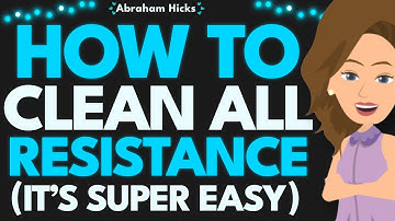 Best Process To Clean All Resistance From Your Life (It’s Super Easy!) ✨ Abraham Hicks 2025
