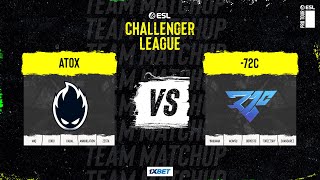 ATOX vs -72c | ESL Challenger League S47 | Playoffs | BO3 | MN cast