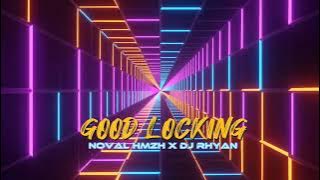 GOOD LOCKING - NOVAL HMZH x DJ RHYAN