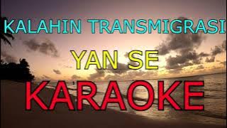 KALAHIN TRANSMIGRASI_Yan se_Karaoke.