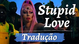 Lady Gaga - Stupid Love (tradução, legendado)