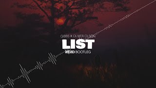 Gibbs x Oliver Olson - List (Nexo Bootleg)