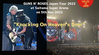 GUNS N' ROSES "Knocking on Heaven's Door" / Japan Tour 2022 / 5th Nov 2022 / Saitama Super Arena chords
