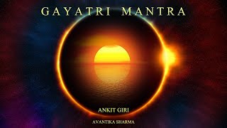 Gayatri Mantra | Ankit Giri | Avantika Sharma |  