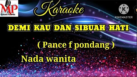 Karaoke pop nostalgia# Demi kau dan sibuah hati# Cipt : Pance pondang # Nada wanita ES = DO#