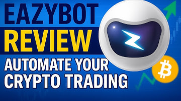 EazyBot Review 2025: Automate Your Crypto Trading—What You Need To Know