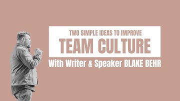 Two Simple Ideas to Improve Team Culture