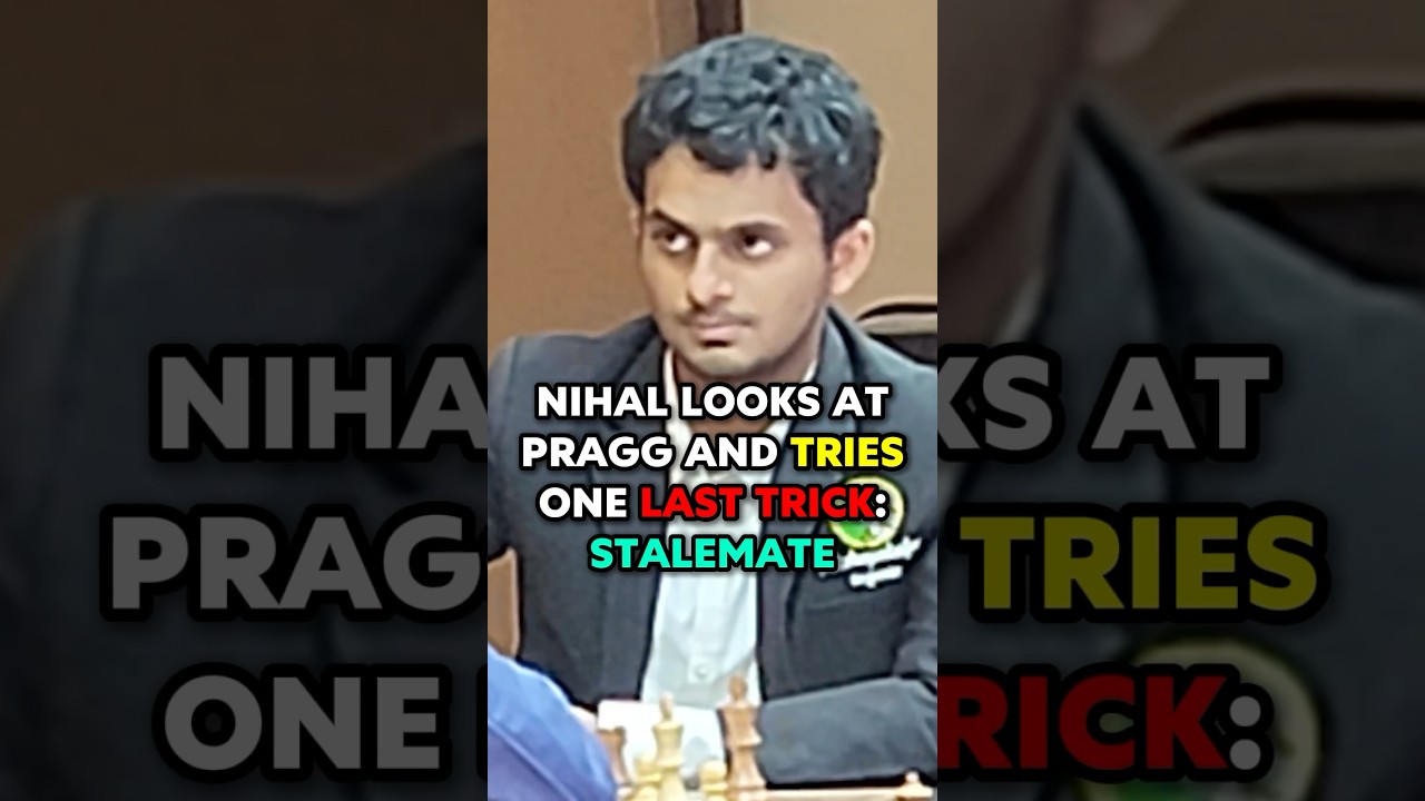 ⁣Nihal TRIES ONE LAST TRICK vs. Praggnanandhaa