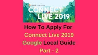 Connect Live 2019 - Google Local Guide Application Process - Part 2 screenshot 4