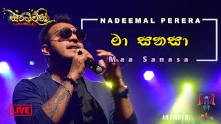 Maa Sanaha (මා සනහා) - Nadeemal Perera (LIVE @ Sandhwani)