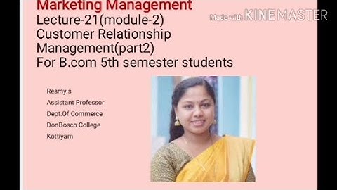 MARKETING MANAGEMENT LECTURE-21(MODULE-2) CUSTOMER RELATIONSHIP MANAGEMENT(PART2)B.COM S5