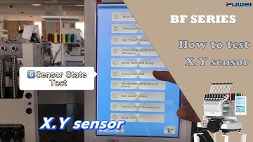 【FUWEI EMB】BF-1500 How to Test X.Y sensor- FUWEI HOME USED EMBROIDERY MACHINE