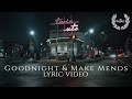Miniature de la vidéo de la chanson Goodnight And Make Mends