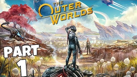 THE OUTER WORLDS WALKTHROUGH GAMEPLAY PART 1 - INTRO (PS4 PRO)
