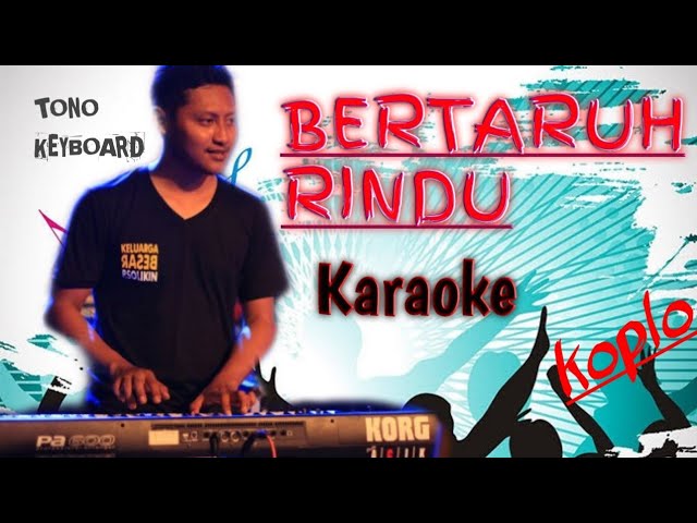 BERTARUH RINDU KARAOKE || koplo || by TONO KEYBOARD class=