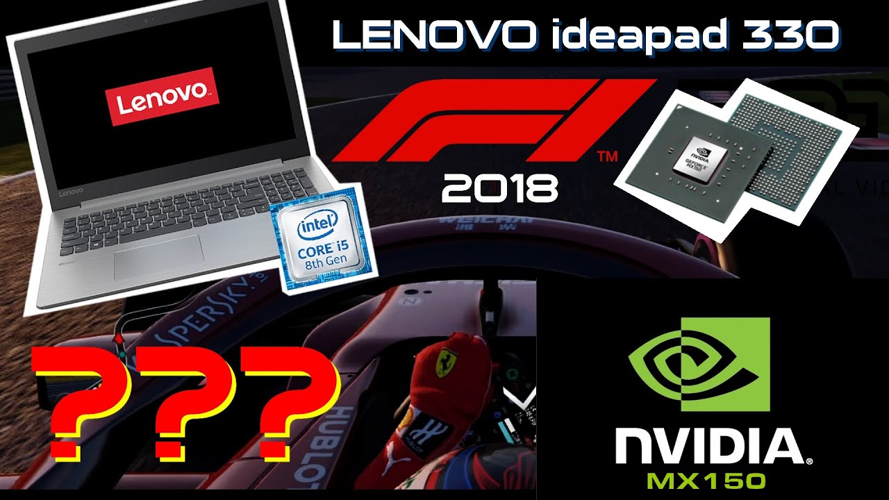Geforce MX150 - Lenovo Ideapad 330 - F1 2018
