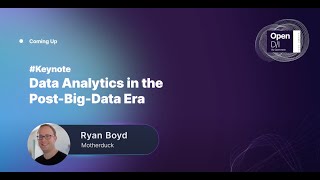 Data Analytics in the Post-Big-Data Era - Ryan Boyd