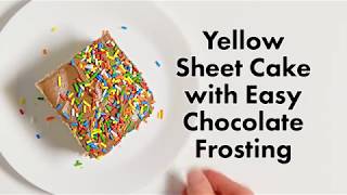 Recipe - easy yellow sheet cake with quick chocolate frosting