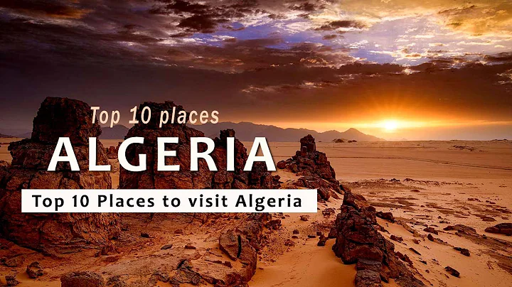 Top 10 places to visit Algeria