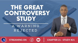 The Great Controversy Study - A Warning Rejected - Chapter 21