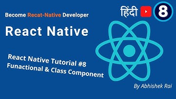 React Native:  Class and Functional Component #8 | React Native Tutorial in Hindi | हिंदी में