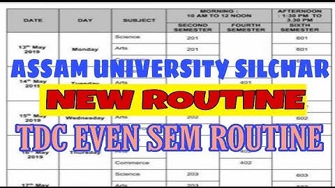 Assam University TDC EVEN SEM ROUTINE || New Revised ROUTINE 2019