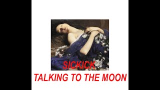 SICKICK - TALKING TO THE MOON